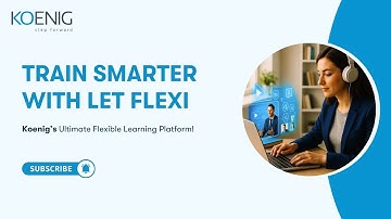 Train Smarter with LET Flexi – Koenig’s Ultimate Flexible Learning Platform
