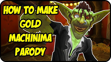 Wow Machinima Comedy - How to Make Gold Parody - A Short & Funny WoW Machinima Movie
