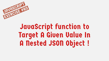 JavaScript Target Nested JSON Object | ES6 !