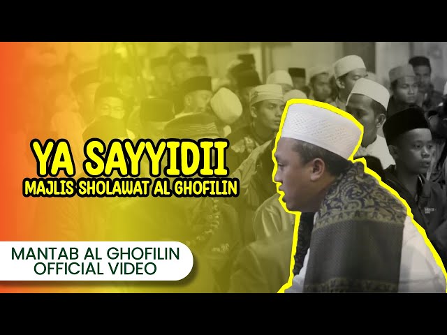 Ya sayyidii  - MSA (Official Video) __ Majelis Sholawat Al Ghofilin class=