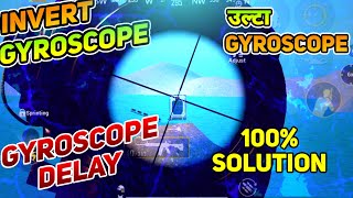 HOW TO FIX GYROSCOPE ISSUES | INVERT GYROSCOPE REVERSE OPPOSITE | GYROSCOPE DELAY FIX