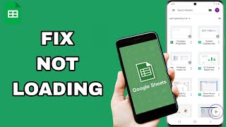 How To Fix And Solve Not Loading On Google Sheets App | Final Solution