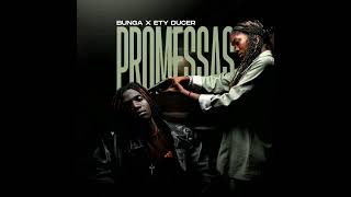 Bunga - Promessas Feat (Ety Ducer) (Aúdio Oficial)
