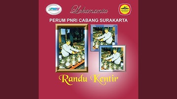 Bawa Sekar Retna Asmara, Katampen Gending Randu Kentir minggah Ayun - Ayun Gobyog, mawimandeg,...
