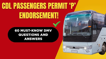 CDL Passenger ‘P’ Endorsement Permit Practice Test 2025 | 60 DMV Questions & Answers