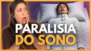 PARALISIA DO SONO: fisiopatologia, causas e como prevenir
