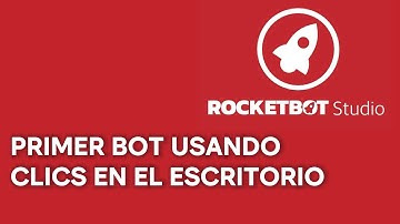 Primer bot usando clic con Rocketbot Studio