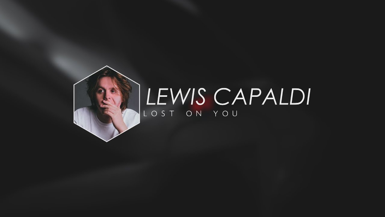 Lewis Capaldi Lost On You ESPAÑOL lyricvideo YouTube