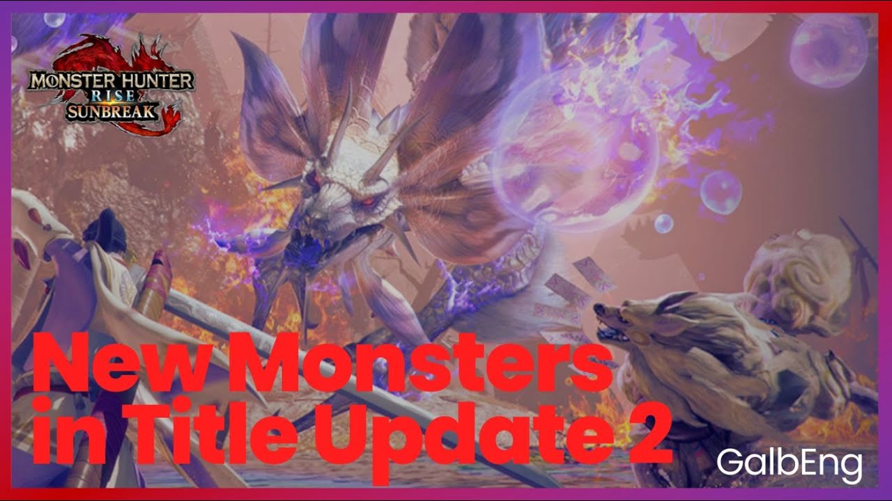 All New Monsters in Title Update 2 | Monster Hunter Rise Sunbreak - YouTube