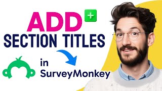 How to ADD SECTION TITLES in SurveyMonkey (Step by Step)