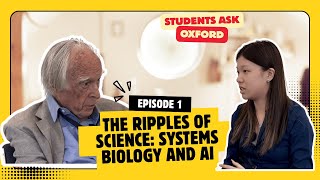 The Ripples of science  Systems Biology and AI - Students Ask Oxford Series
