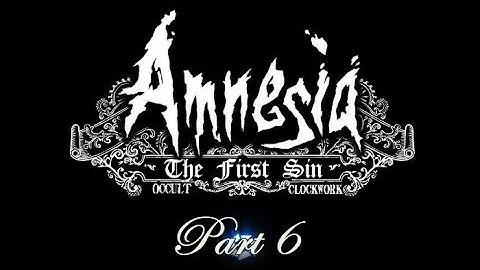 Amnesia Custom Story | Occult Clockwork: First Sin | Part 6 (END)