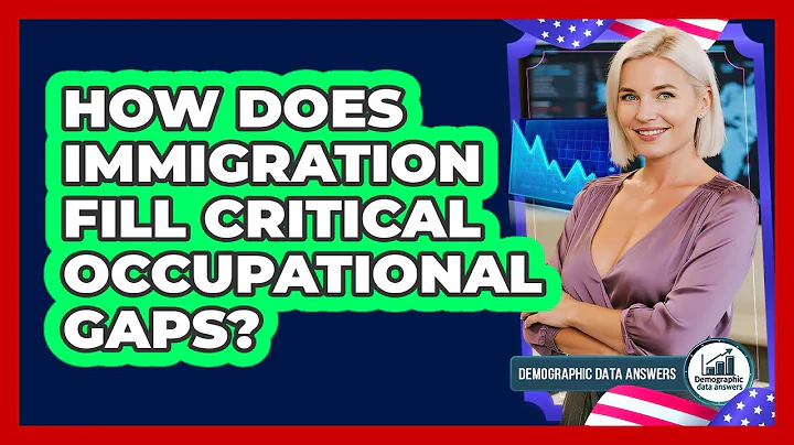 How Does Immigration Fill Critical Occupational Gaps? - Demographic Data Answers