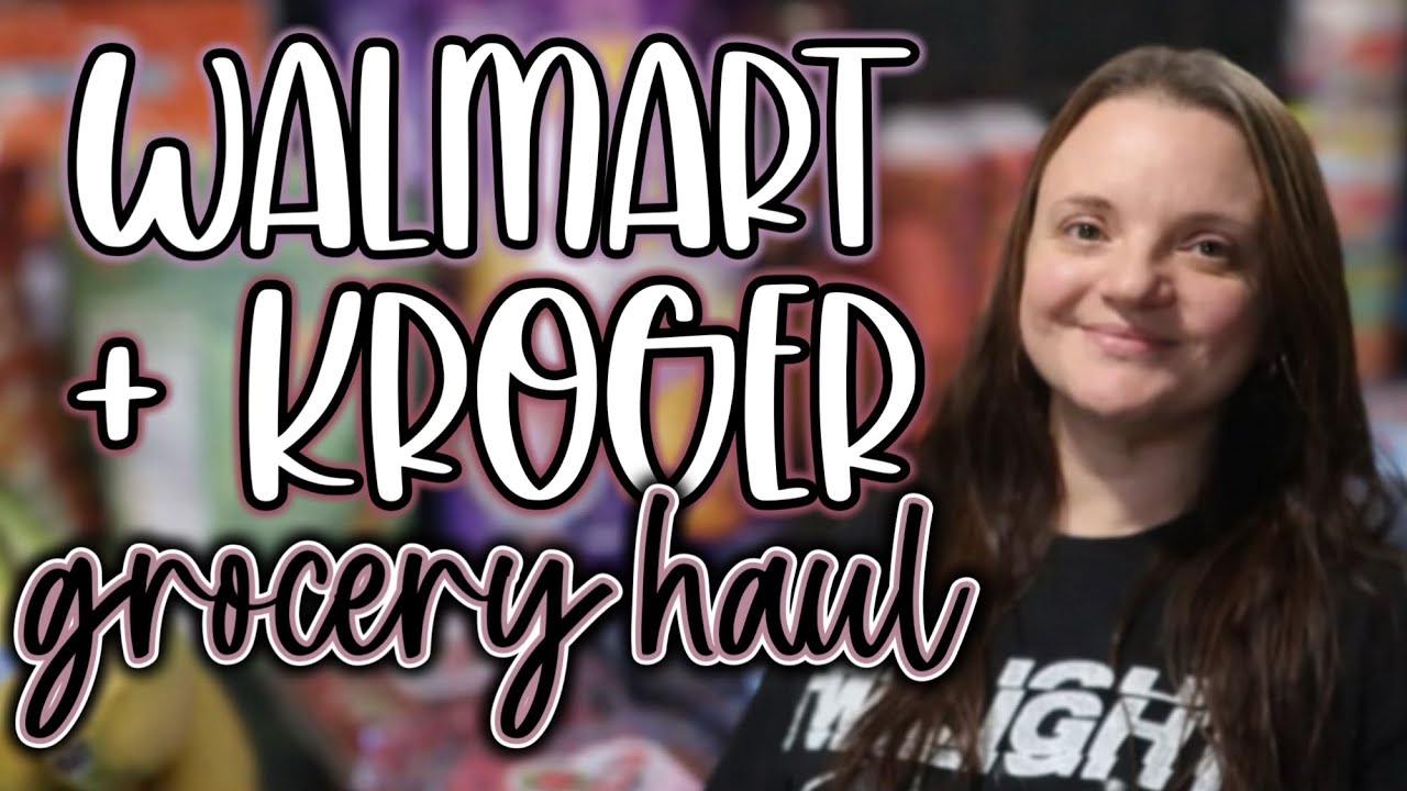 LARGE Weekly Walmart & Kroger Grocery Haul