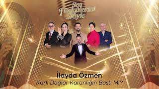 İlayda Özmen - Karlı Dağlar Karanlığın Bastı Mı? - Sen Türkülerini Söyle