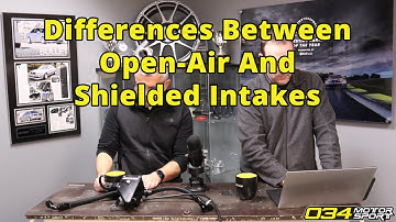 Differences Between Open-Air and Shielded Intakes? | 034Motorsport FAQ