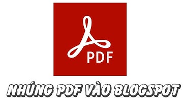 Hướng dẫn nhúng file pdf vào blogspot