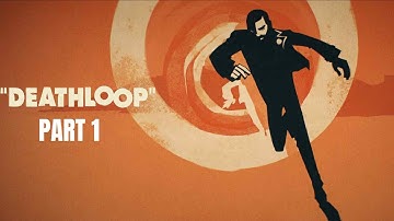 DEATHLOOP  - Walkthrough Gameplay (PC) - PART 1