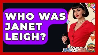 Who Was Janet Leigh? - I'm a 60s Baby