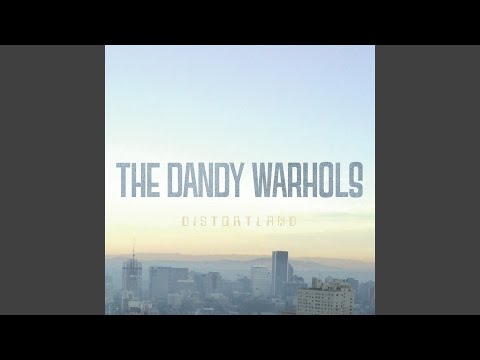 You Are Killing Me - The Dandy Warhols