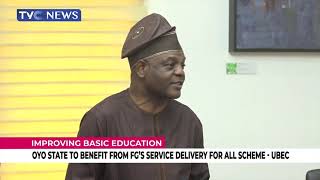 Improving Basic Education-Oyo State To Benefit From FG's Service Delivery For All UBEC Schemes