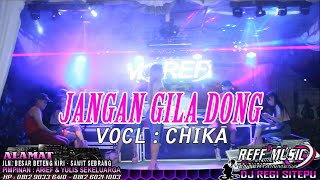 LIVE IN _ JANGAN GILA DONG BY CHIKA || REFF PARTY DANCER