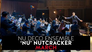 Nu Deco Ensemble - 'Nu' Nutcracker - March