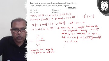 Let \( z \) and \( w \) be two complex numbers such that \( |z| \le...