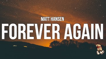 Matt Hansen - FOREVER AGAIN (Lyrics)