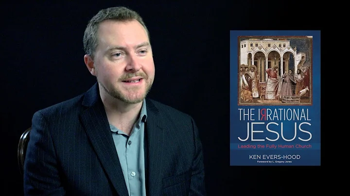 The Irrational Jesus | Ken Evers-Hood Interview