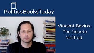 Vincent Bevins on "The Jakarta Method" | PoliticsBooksToday