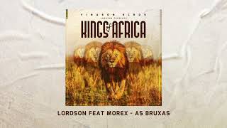 Lordson Feat Morex - As Bruxas