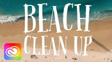 Make Coasts More Clean with Adobe Spark | Adobe Creative Cloud