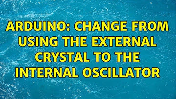 Arduino: Change from using the external crystal to the internal oscillator