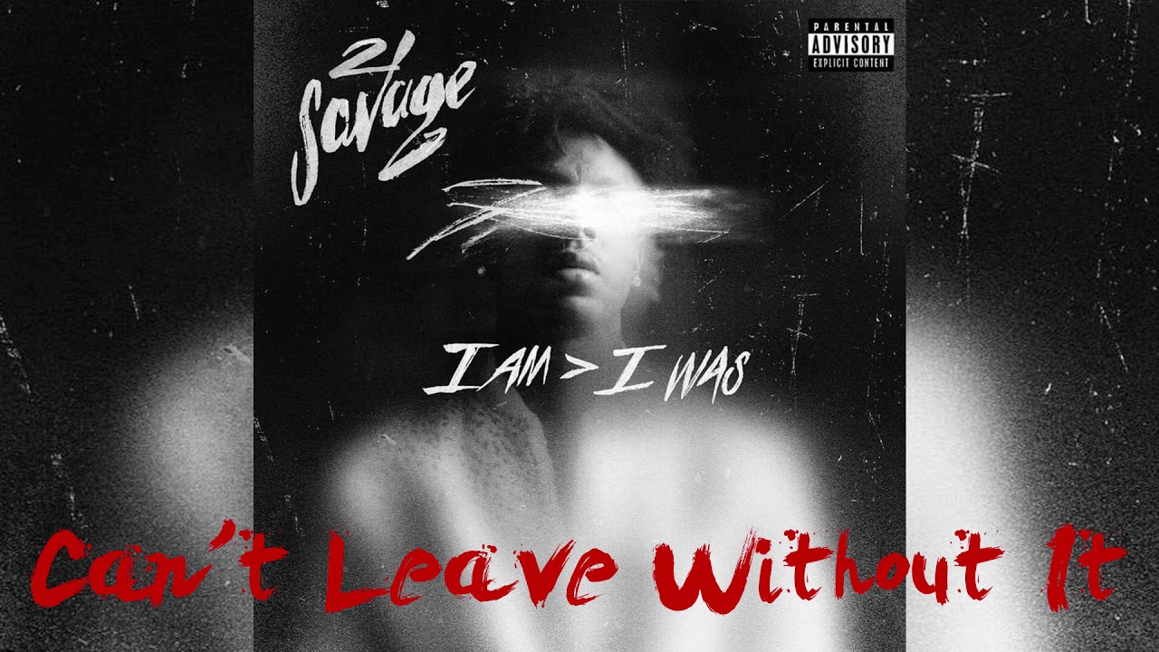 21 Savage - Can't Leave Without It [I Am I Was] Instrumental
