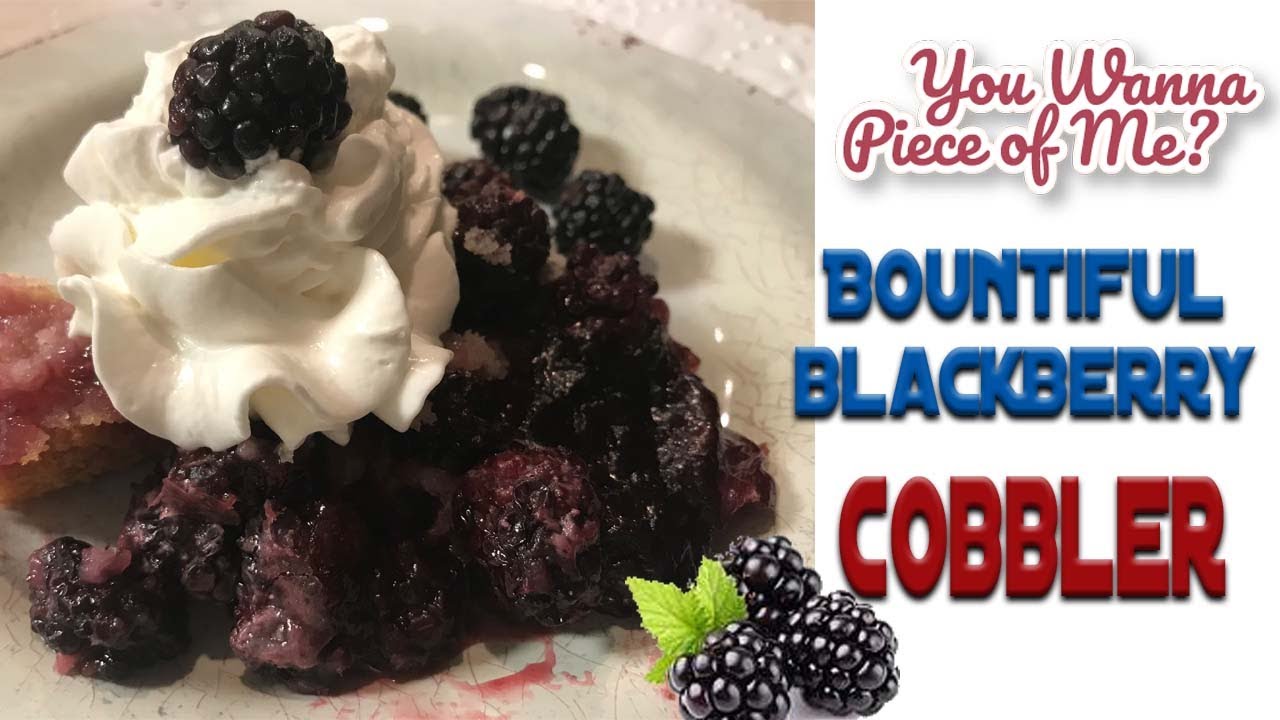 Bountiful Blackberry Cobbler YouTube