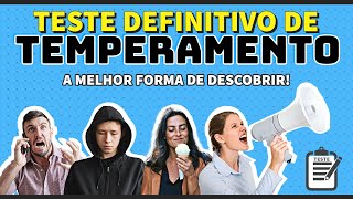 TESTE DE TEMPERAMENTO versão DEFINITIVA!  - Descubra SEU TEMPERAMENTO AGORA!