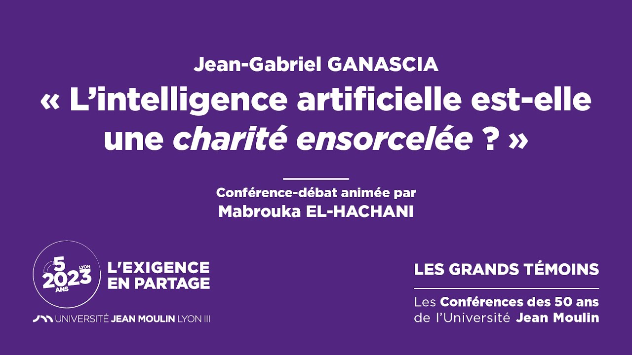 Les Grands Témoins | L’intelligence artificielle est-elle une charité ensorcelée ? avec J-G GANASCIA