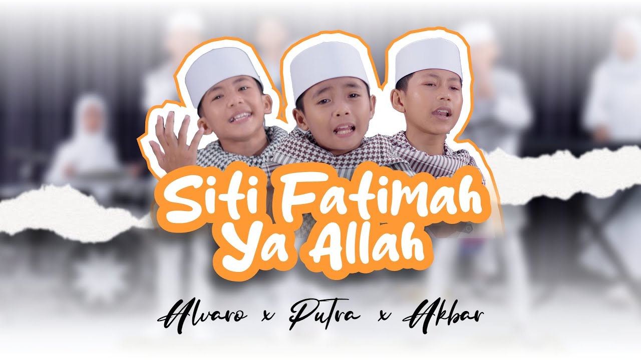 SITI FATIMAH  - Alvaro, Putra, Akbar | Official