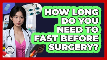 How Long Do You Need To Fast Before Surgery? - The Operating Table