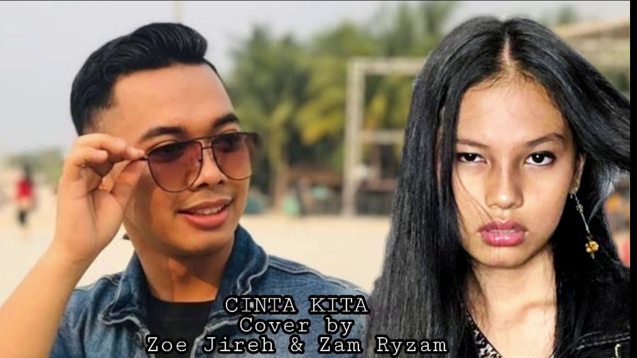 CINTA KITA || DUET INDONESIA & MALAYSIA || Zoe Jireh Ft. Zam Ryzam