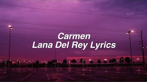 Thumbnail of Carmen || Lana Del Rey Lyrics