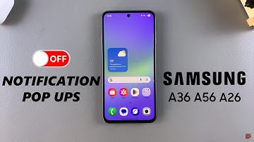 How To Disable Notification Pop-Ups On Samsung Galaxy A26/A36/A56