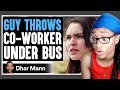 GUY THROWS His CO WORKER Under The Bus, He Instantly Regrets It | Dhar Mann Reaction