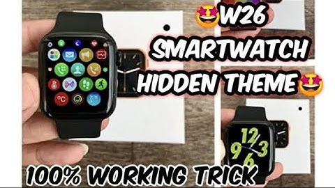 W26 smart watch hidden theme..