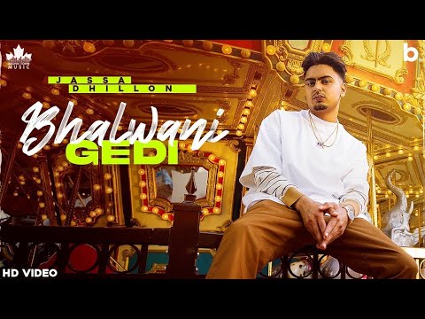 Bhalwani Gedi : Jassa Dhillon | Gur Sidhu | Town Tere Jatt Bhalvani Gedi | Latest Punjabi Songs 2021