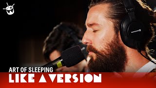 Video thumbnail of "Art of Sleeping - 'Crazy' (live for Like A Version)"