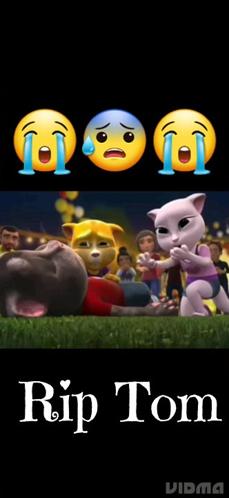 My Talking tom RIP😭😭😭😭