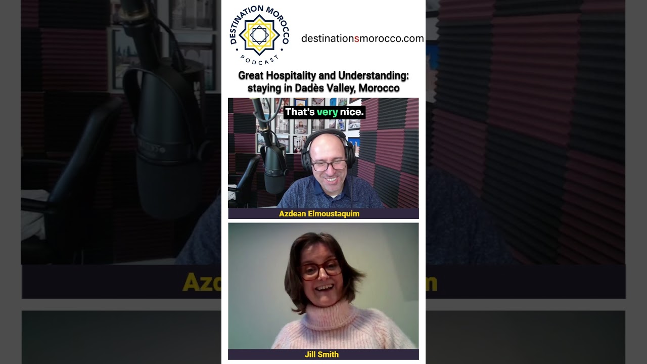 Ep. 104: Dadès Valley Hospitality!