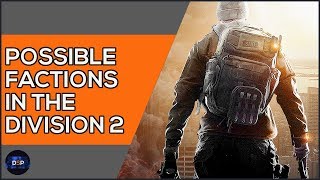 Possible Factions in The Division 2